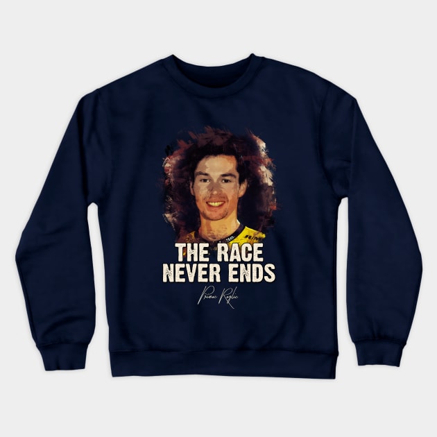 The Race Never Ends - Primoz Roglic Crewneck Sweatshirt by Naumovski